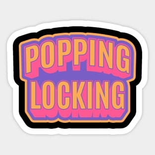 Popping and Locking - Breakdance -  B-Boys and B-Girls Sticker